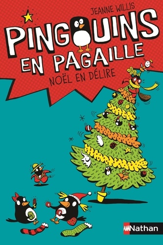 Jeanne Willis - Pingouins en pagaille Tome 4 : Noël en délire.