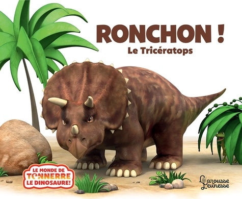 Jeanne Willis - Ronchon ! Le Tricératops.