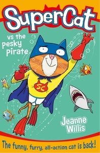 Jeanne Willis - Supercat vs the Pesky Pirate.