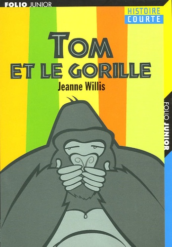 Jeanne Willis - Tom et le gorille.