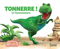 Tonnerre ! Le Tyrannosaure