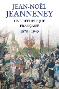 Une République française 1870-1940
