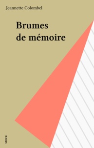 Jeannette Colombel - Brumes de mémoire - Chronique d'amours perdus.