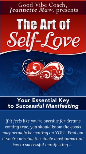  Jeannette Maw - The Art of Self-Love: Your Essential Key to Successful Manifesting.