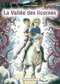 Jeannick Elard - La vallée des Licornes.