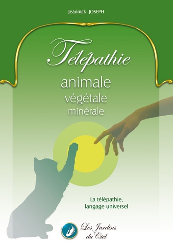 Jeannick Joseph - Télépathie animale, végétale, minérale.