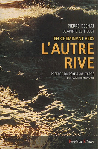 Jeannie Le Deley et Pierre Osenat - En Cheminant Vers L'Autre Rive.