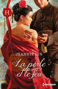 Jeannie Lin - La perle et le feu.