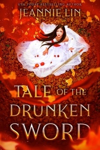  Jeannie Lin - Tale of the Drunken Sword.