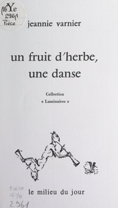 Jeannie Varnier - Un fruit d'herbe, une danse.