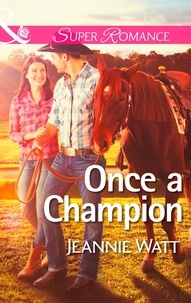 Jeannie Watt - Once a Champion.