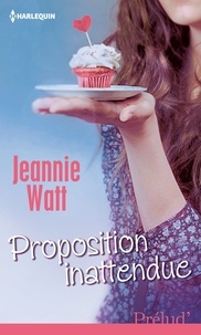 Jeannie Watt - Proposition inattendue.