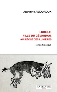 Lucille, fille du Gévaudan, au siècle des Lumières