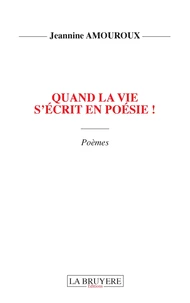 Quand la vie s'ecrit en poesie !