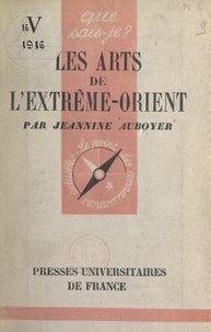 Jeannine Auboyer et Paul Angoulvent - Les arts de l'Extrême-Orient.