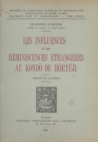 Jeannine Auboyer et Georges Salles - Les influences et les réminiscences étrangères au Kondo du Horyuji.