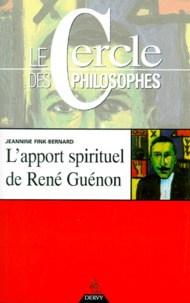 Jeannine Fink-Bernard - L'apport spirituel de René Guénon.