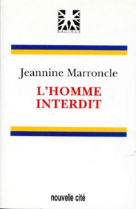 Jeannine Marroncle - L'homme interdit.