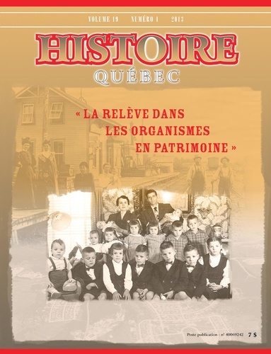 Jeannine Ouellet et Roland Bélanger - Histoire Québec. Vol. 19 No. 1,  2013 - La relève dans les organismes en patrimoine.