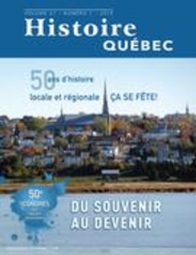 Jeannine Ouellet et Ghislain Michaud - Histoire Québec. Vol. 21 No. 1,  2015 - 50 ans d'histoire locale et régionale  ça se fête.