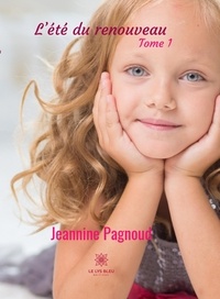 Jeannine Pagnoud - L'été du renouveau Tome 1 : .