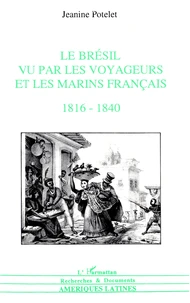 Le Brésil vu par les voyageurs et les marins français 1816-1860
