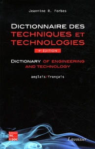 Jeannine R. Forbes - Dictionnaire des techniques et technologies.