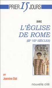 L'Eglise de Rome (IIIe-VIIe siècles)
