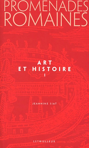 Jeannine Siat - Promenades romaines - Tome 1, Art et histoire.