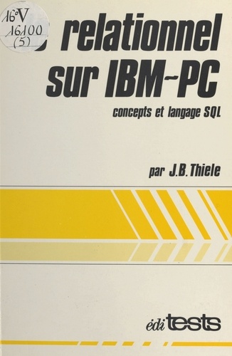 Le relationnel sur IBM-PC : concepts et langage SQL