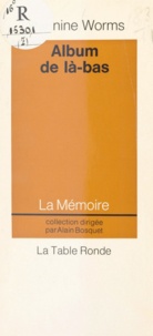 Jeannine Worms et Alain Bosquet - Album de là-bas.