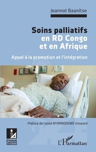 Jeannot Baanitse - Soins palliatifs en RD Congo et en Afrique - Appel à la promotion et l'intégration.