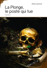 La Plonge, le poste qui tue - Tome 2