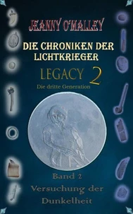 Die Chroniken der Lichtkrieger - Legacy 2 - Die dritte Generation