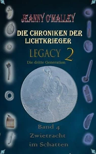 Die Chroniken der Lichtkrieger - Legacy 2 - Die dritte Generation