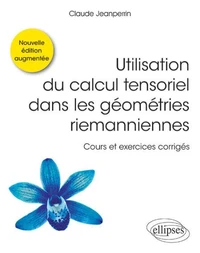 Utilisation du calcul tensoriel dans les géométries riemanniennes