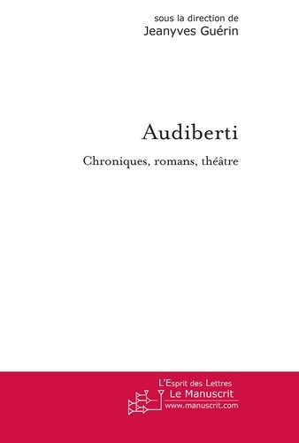 Audiberti. Chroniques, romans, théâtre