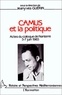 Jeanyves Guérin et  Collectif - Camus et la politique - Actes du colloque de Nanterre, 5-7 juin 1985.