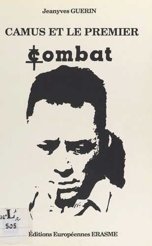 Camus et le premier «Combat», 1944-1947. Colloque, Nanterre, 14-15 mai 1987