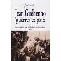 Téléchargement d'ebooks pour ipad Jean Guéhenno, guerre et paix  par Jeanyves Guérin, Jean-Kely Paulhan, Jean-Pierre Rioux (French Edition) 9782757401316