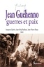 Jeanyves Guérin et Jean-Kely Paulhan - Jean Guéhenno, guerre et paix.