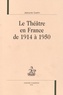 Jeanyves Guérin - Le théâtre en France de 1914 à 1950.