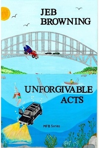  Jeb Browning - Unforgivable Acts - MFB Black Ops Series, #1.
