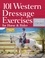 101 Western Dressage Exercises for Horse &amp; Rider