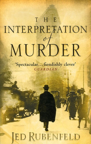 Jed Rubenfeld - The Interpretation of Murder.
