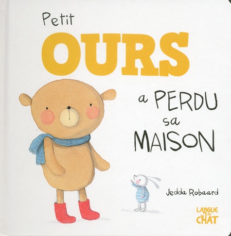 Jedda Robaard - Petit Ours a perdu sa maison.