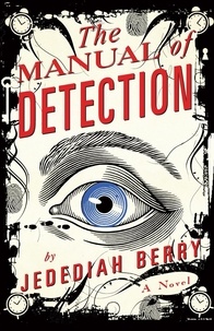 Jedediah Berry - The Manual of Detection.
