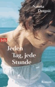 Jeden Tag, jede Stunde