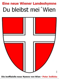 Eine neue Landeshymne von Wien: Du bleibst mei´ Wien