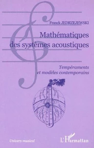 Mathématiques des systèmes acoustiques. Tempéraments et modèles contemporains